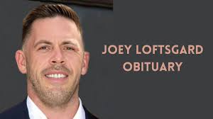 Joey Loftsgard Obituary